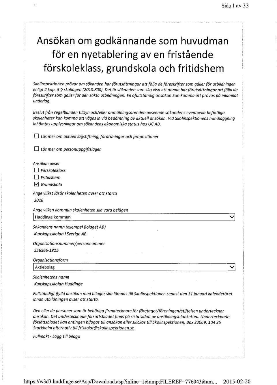 Det är sökanden som ska visa att denne har förutsättningar att följa de föreskrifter som gäller för den sökta utbildningen. En ofullständig ansökan kan komma att prövas på inlämnat underlag.