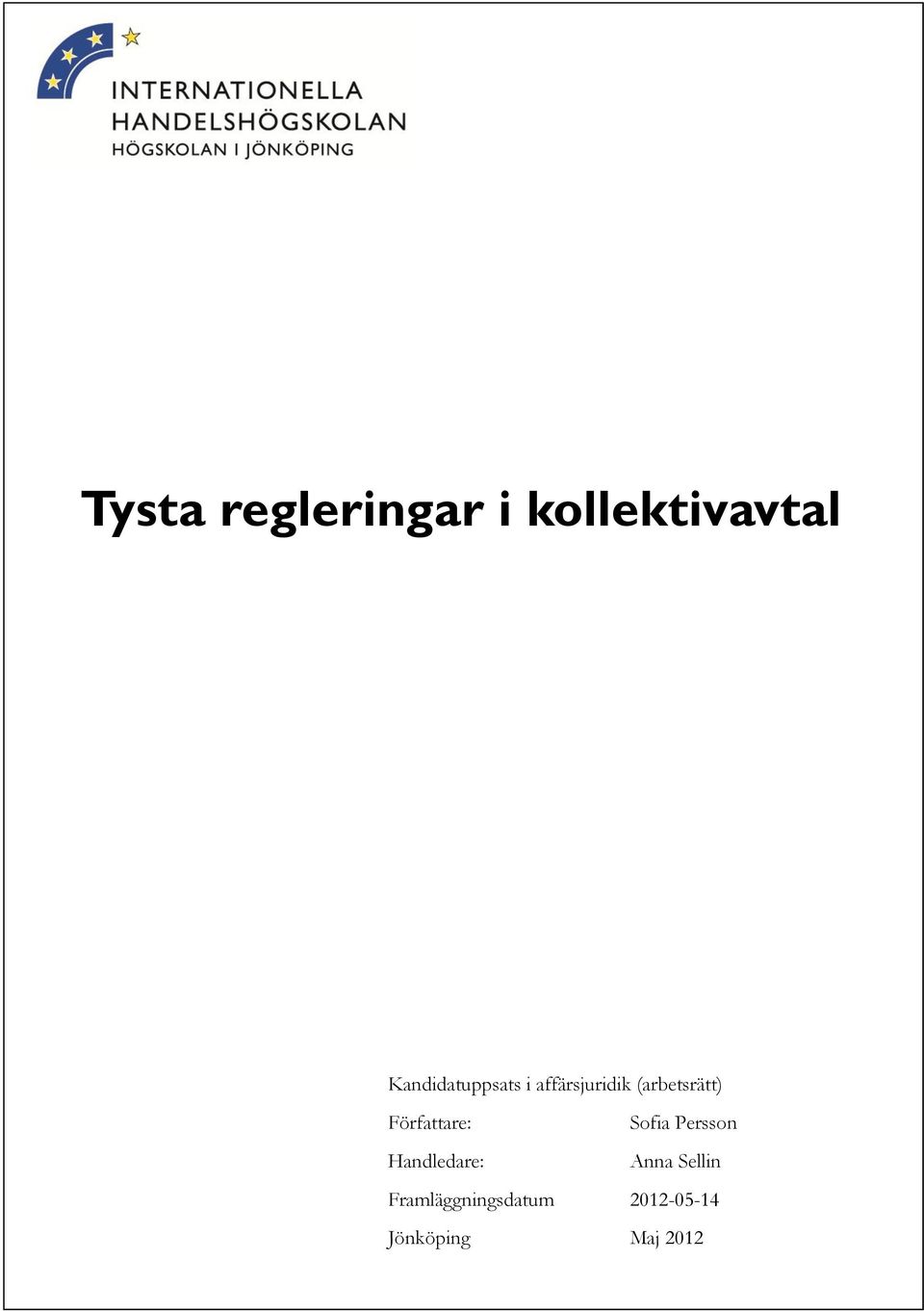 Författare: Sofia Persson Handledare: Anna