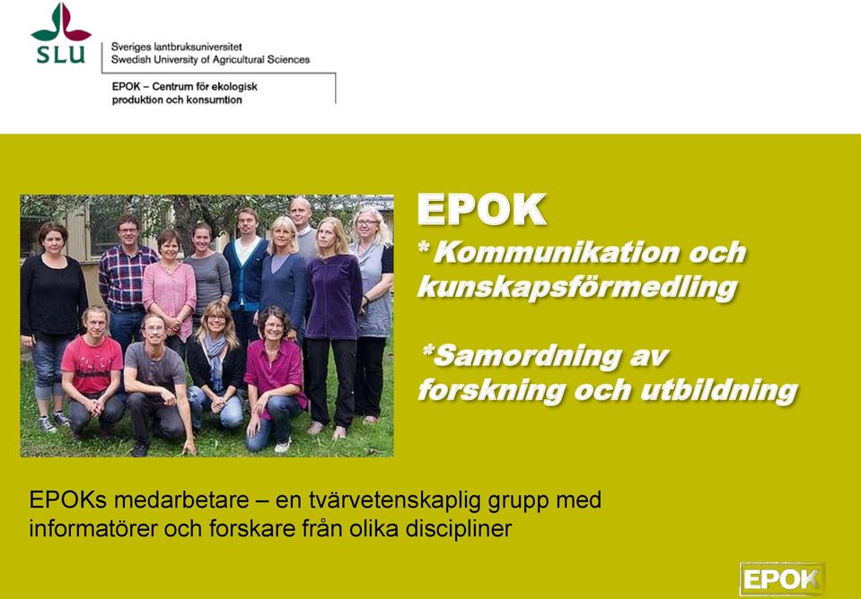 EPOKs medarbetare en tvärvetenskaplig grupp