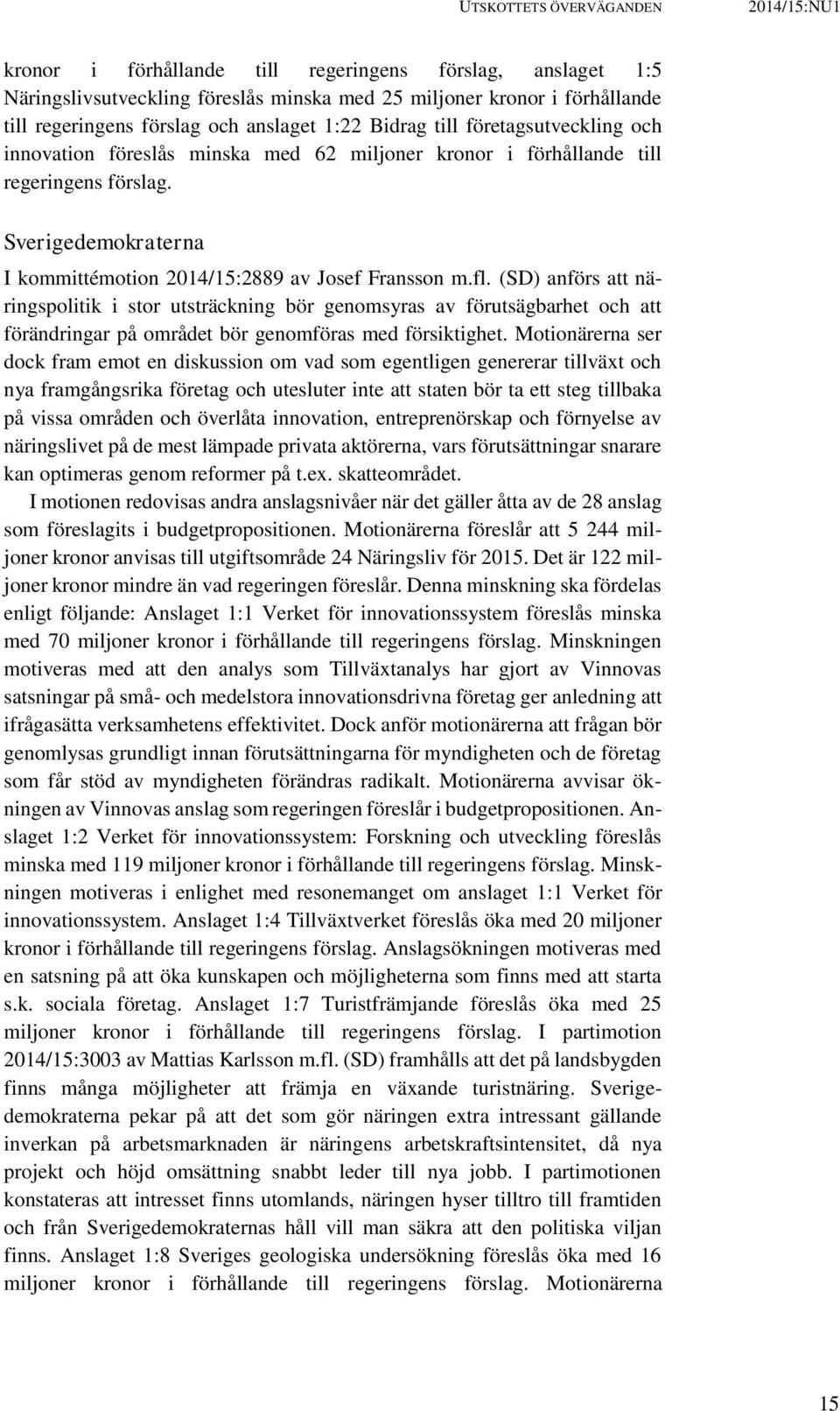 Sverigedemokraterna I kommittémotion 2014/15:2889 av Josef Fransson m.fl.