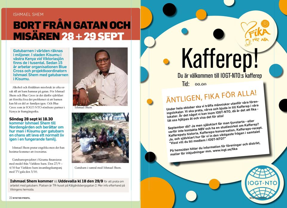För Ishmael Shem och Blue Cross är det därför självklart att försöka lösa det problemet så att barnen kan bli en del av familjen igen.