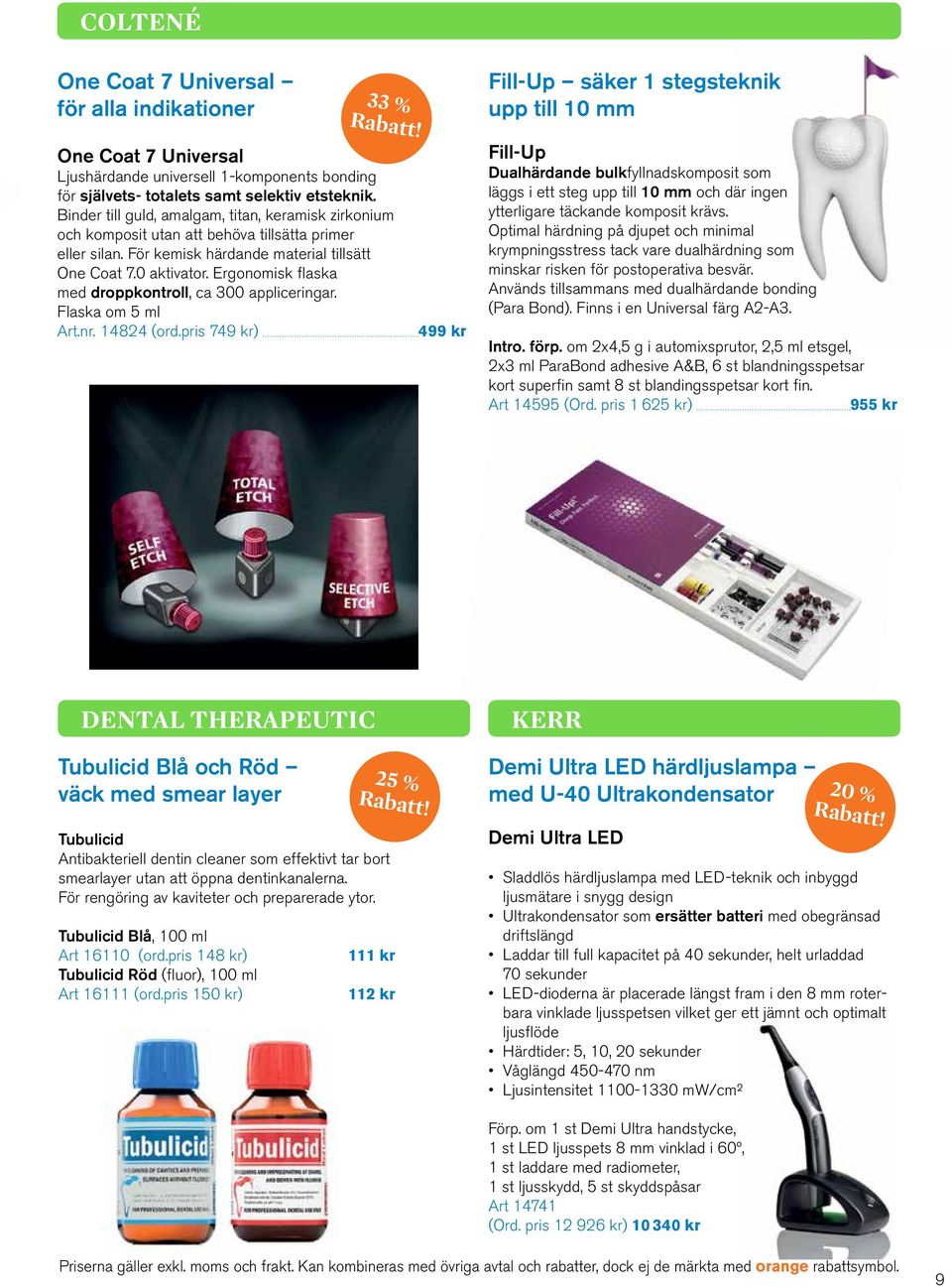 Ergonomisk flaska med droppkontroll, ca 300 appliceringar. Flaska om 5 ml Art.nr. 14824 (ord.