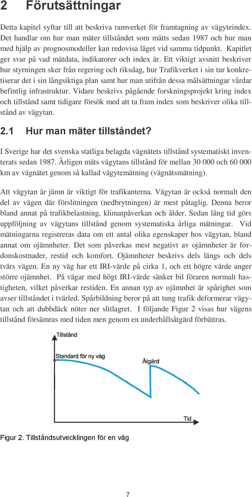 Kapitlet ger svar på vad mätdata, indikatorer och index är.