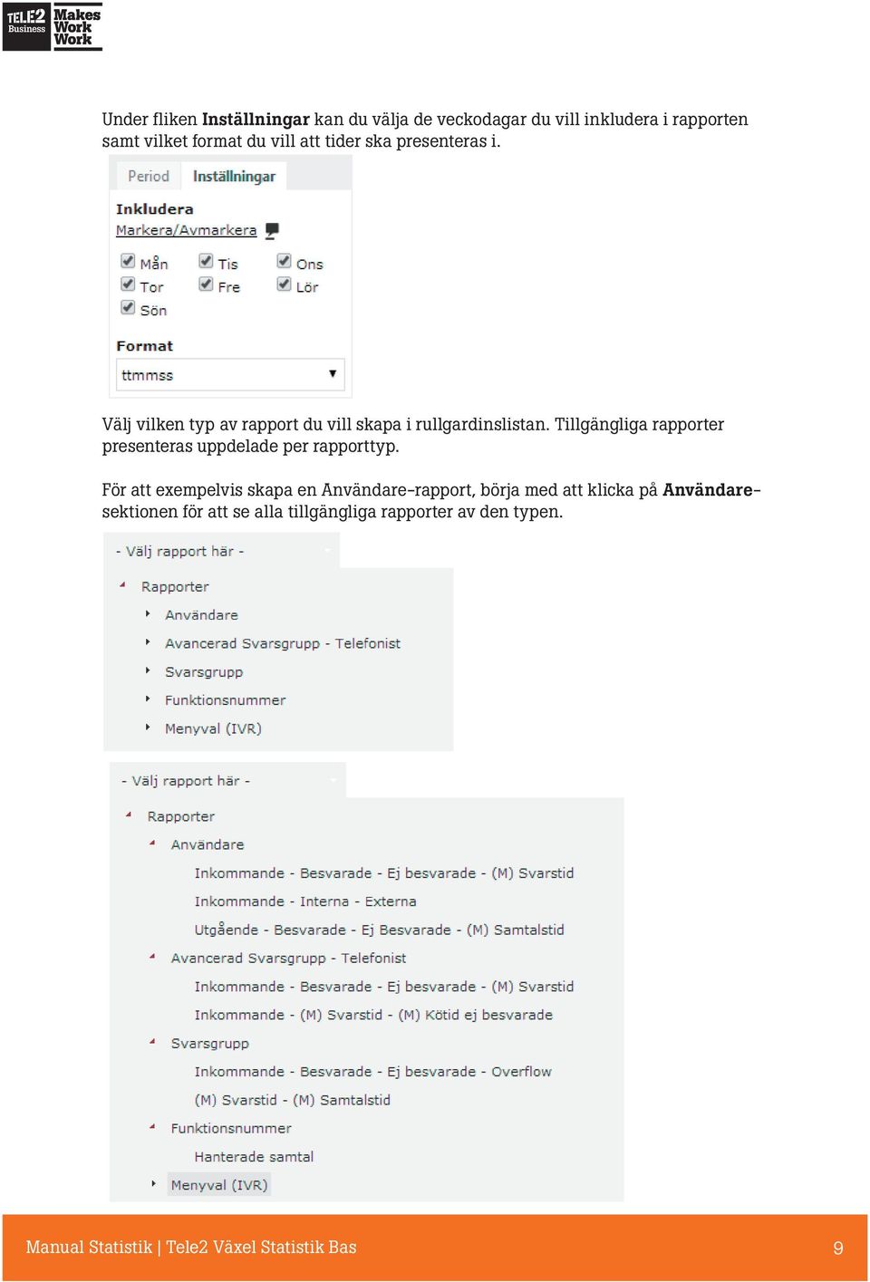 Tillgängliga rapporter presenteras uppdelade per rapporttyp.