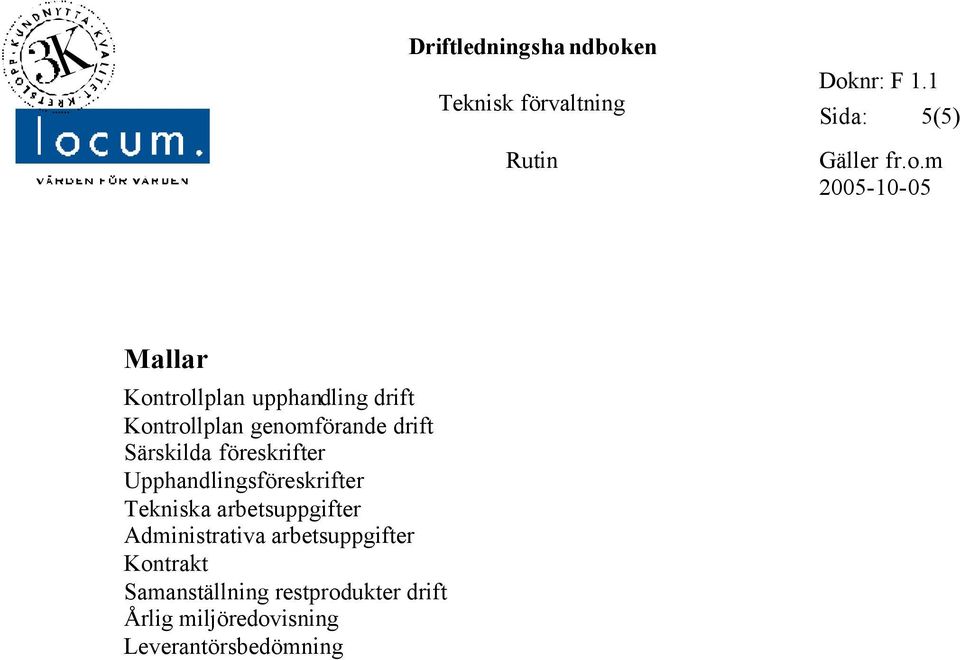 drift Särskilda föreskrifter Upphandlingsföreskrifter Tekniska