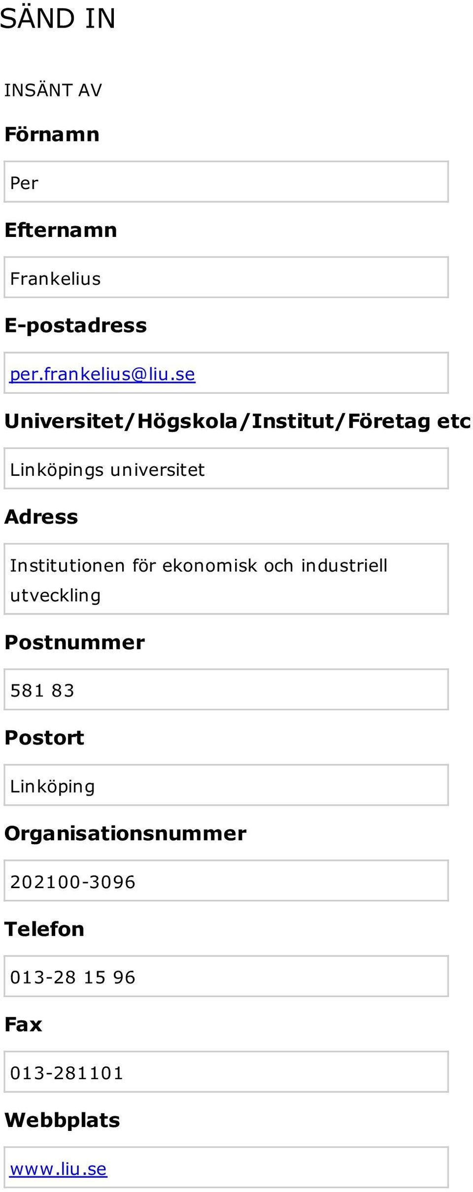 Institutionen för ekonomisk och industriell utveckling Postnummer 581 83 Postort