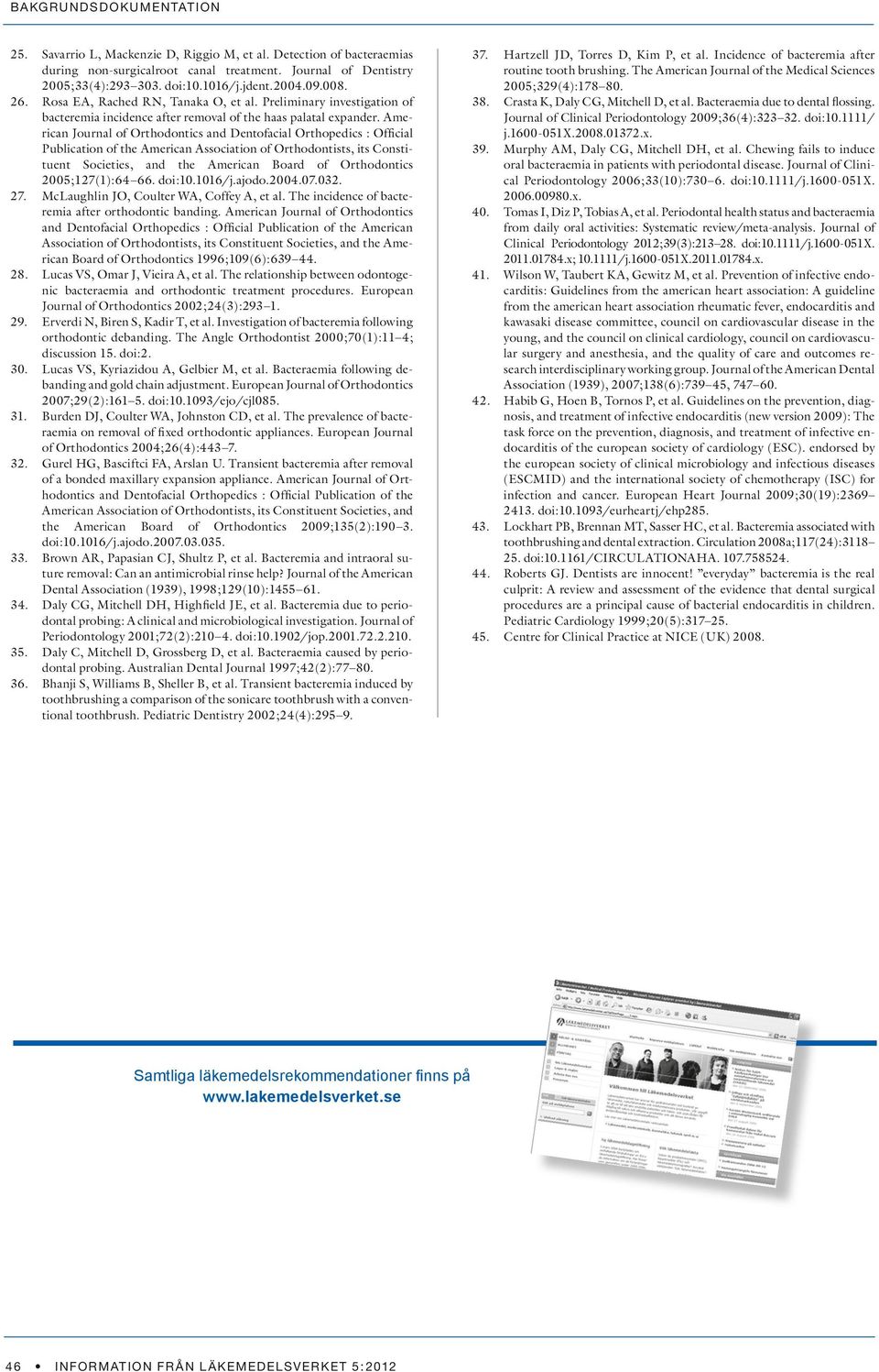 American Journal of Orthodontics and Dentofacial Orthopedics : Official Publication of the American Association of Orthodontists, its Constituent Societies, and the American Board of Orthodontics