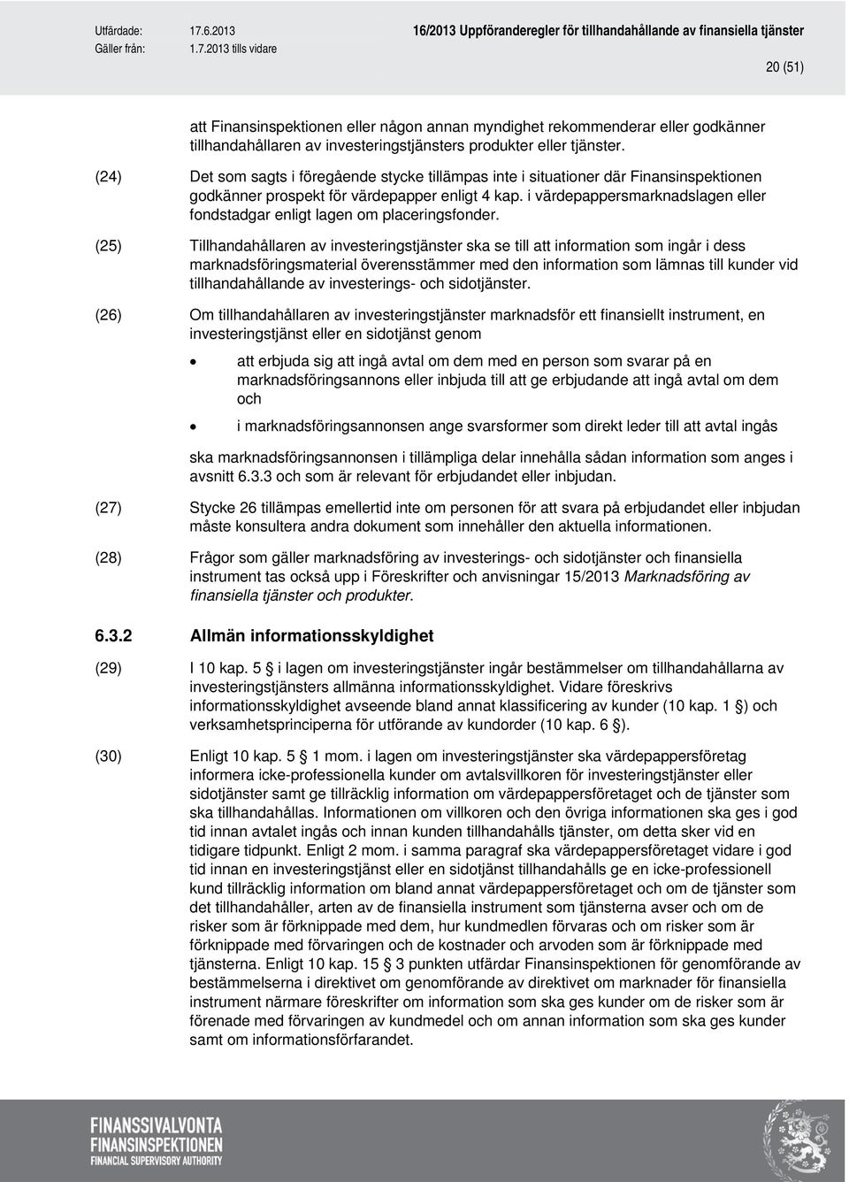 i värdepappersmarknadslagen eller fondstadgar enligt lagen om placeringsfonder.