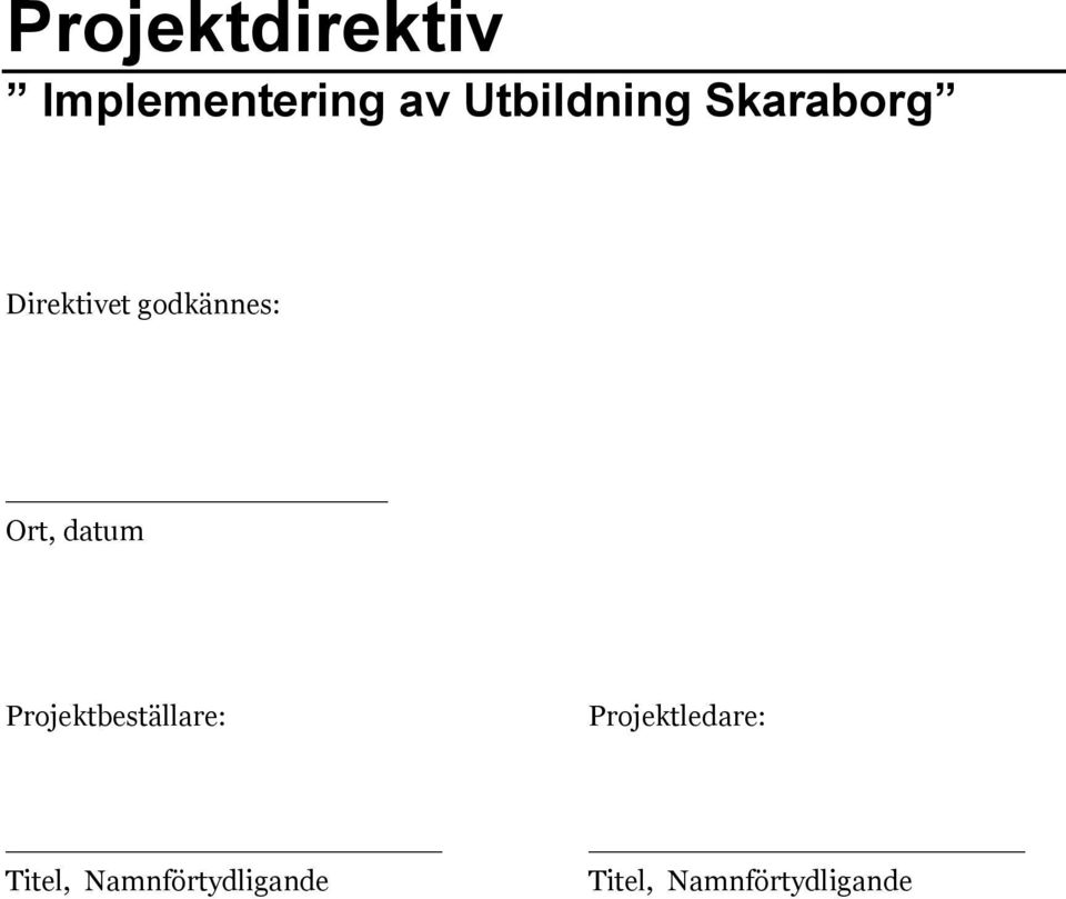 Ort, datum Projektbeställare: