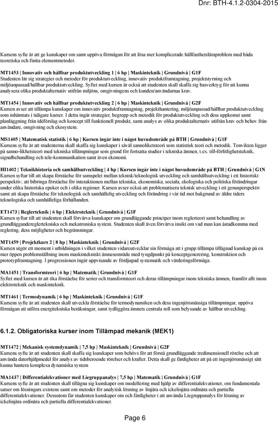 miljöanpassad/hållbar produktutveckling.