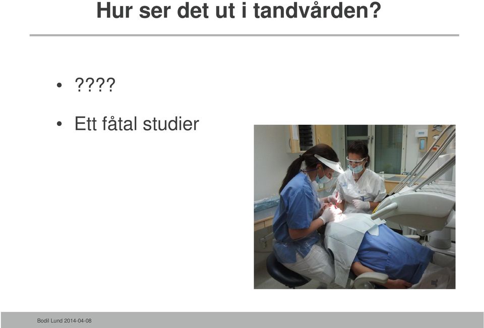 tandvården?