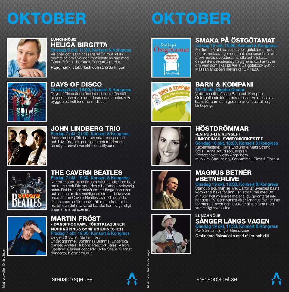 Raggmunk, stekt fläsk och rårörda lingon Smaka på Östgötamat Lördag 15 okt, 10:00, Konsert & Kongress För femte året i rad samlas östgötska matproducenter, restauranger och matintresserade för att