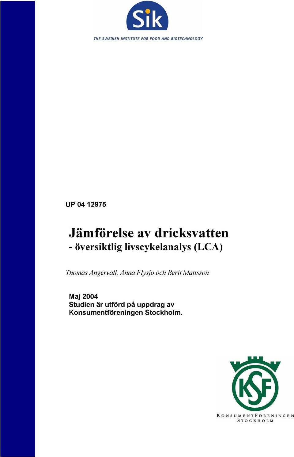 Angervall, Anna Flysjö och Berit Mattsson Maj