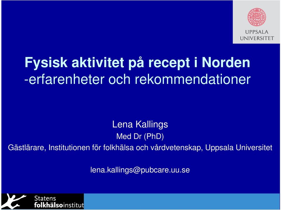 Gästlärare, Institutionen för folkhälsa och