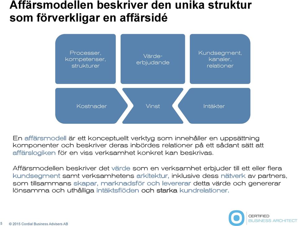 för en viss verksamhet konkret kan beskrivas.