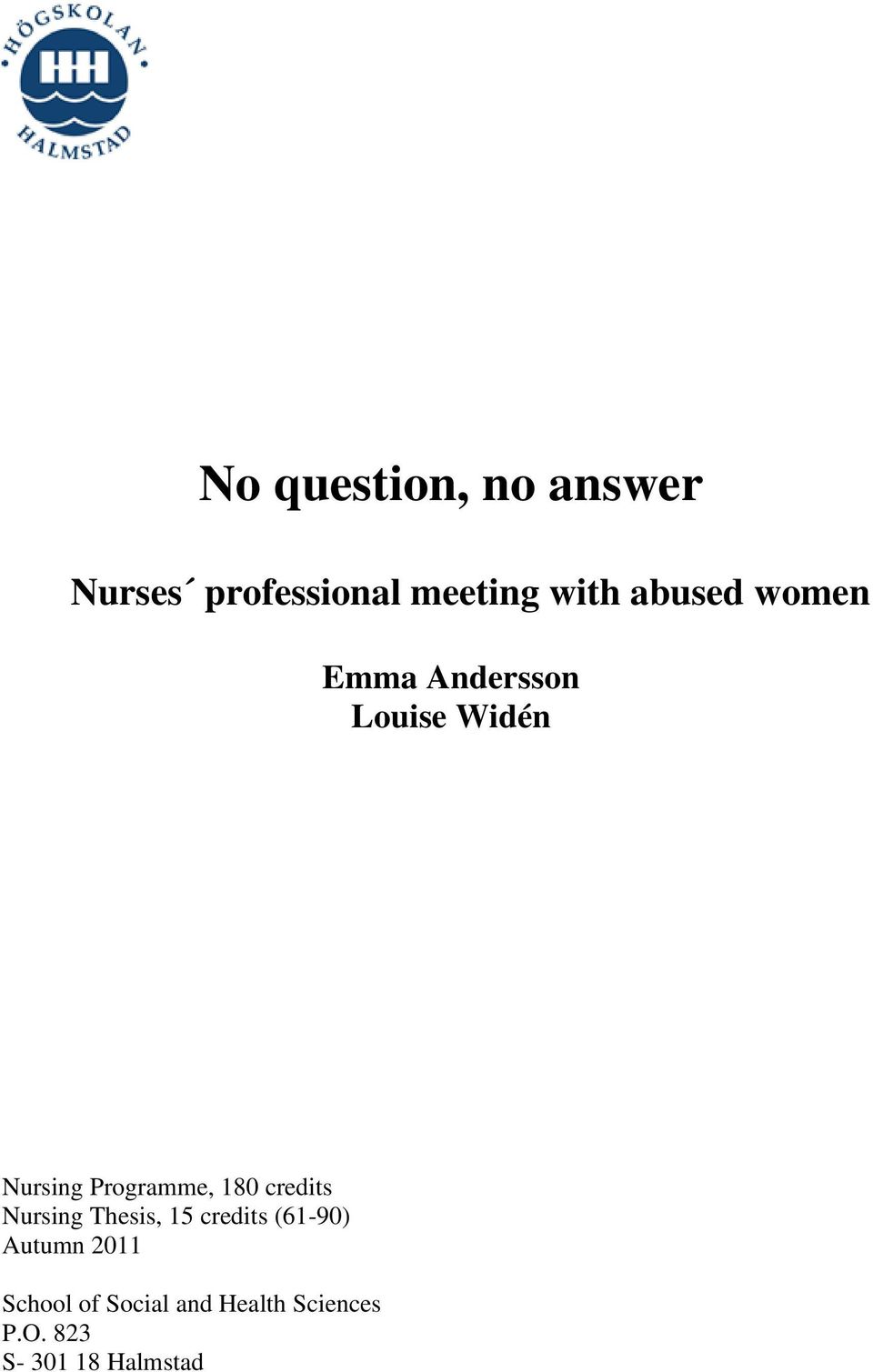 180 credits Nursing Thesis, 15 credits (61-90) Autumn 2011