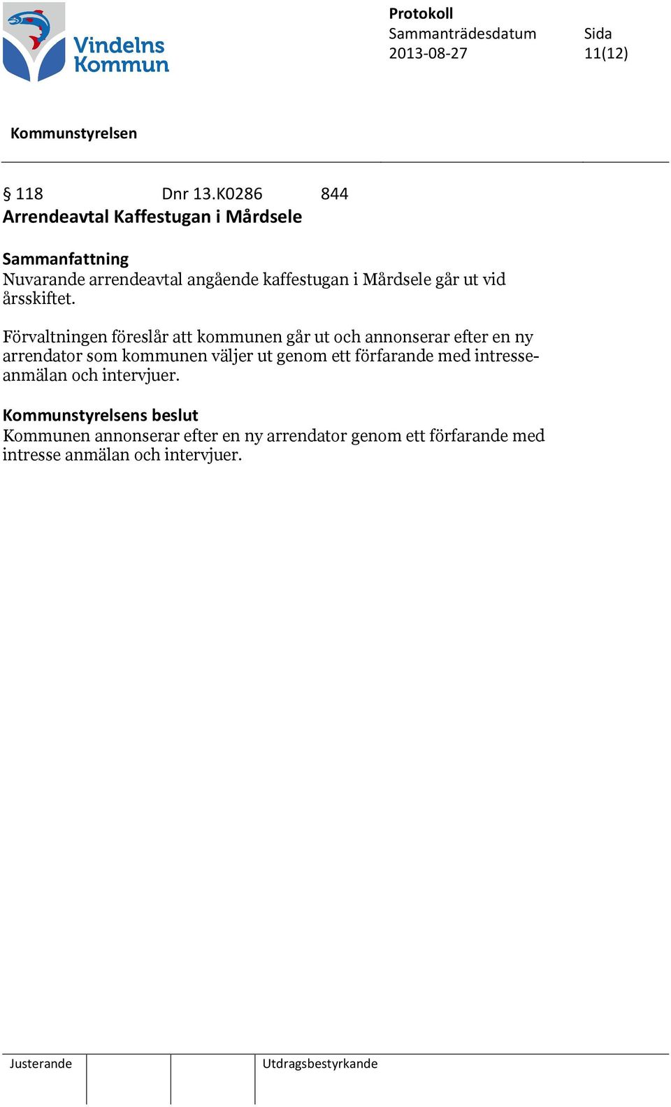 Mårdsele går ut vid årsskiftet.