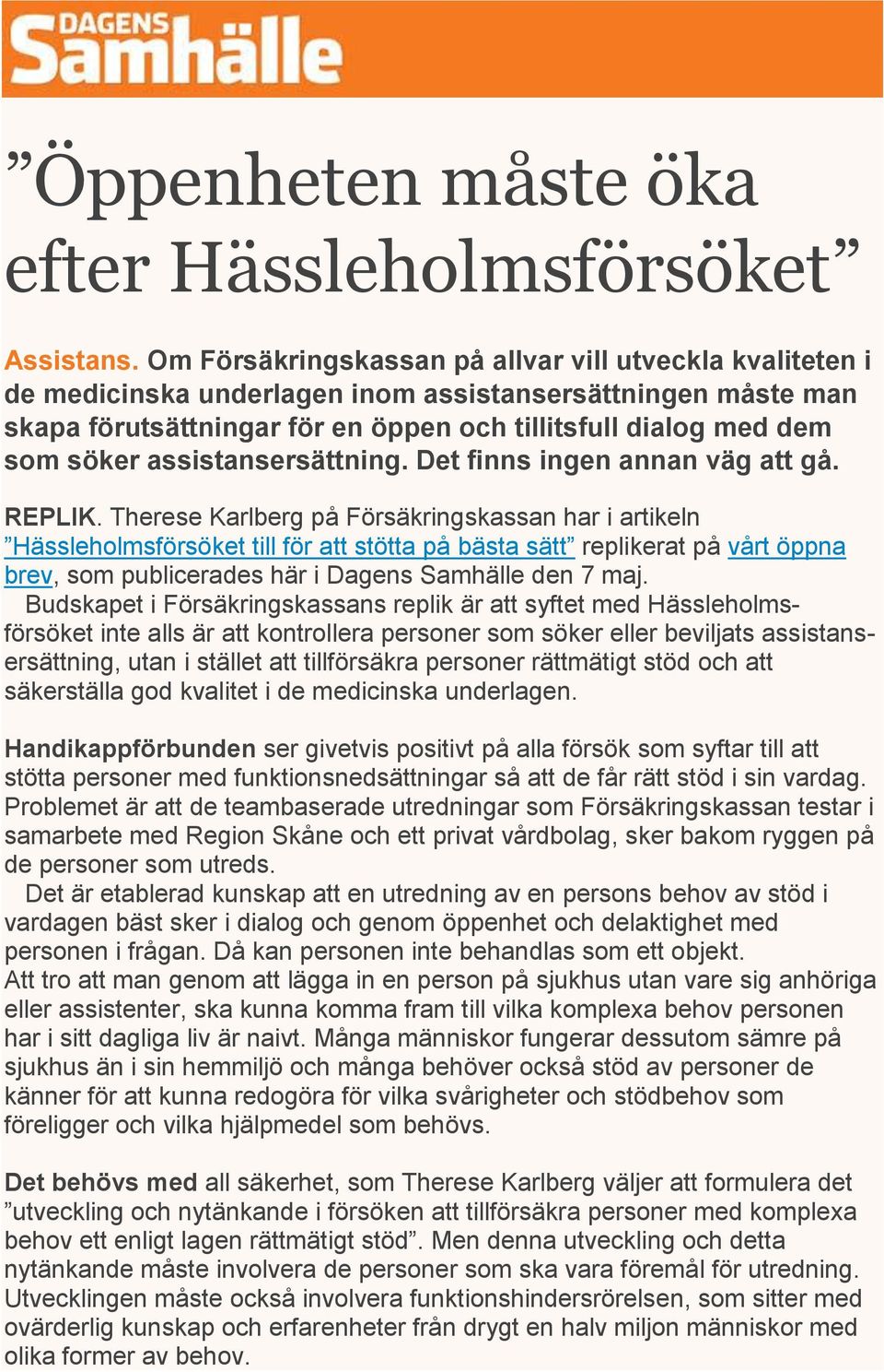 assistansersättning. Det finns ingen annan väg att gå. REPLIK.