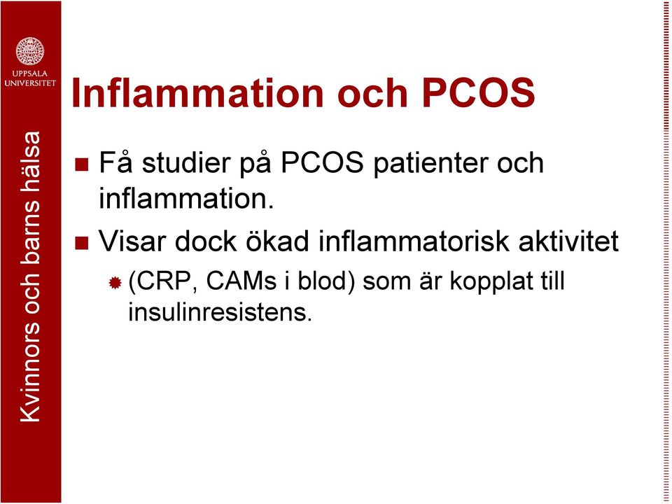 Visar dock ökad inflammatorisk aktivitet