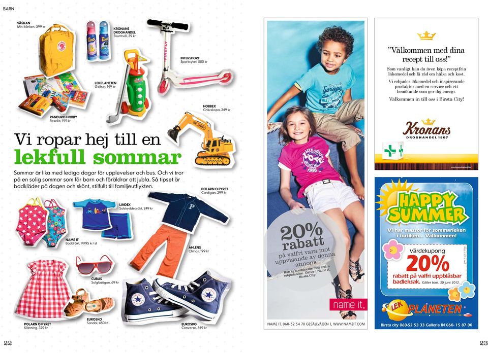 Välkommen in till oss i Birsta City! Panduro Hobby Resekit, 199 kr Vi ropar hej till en lekfull sommar Sommar är lika med lediga dagar för upplevelser och bus.