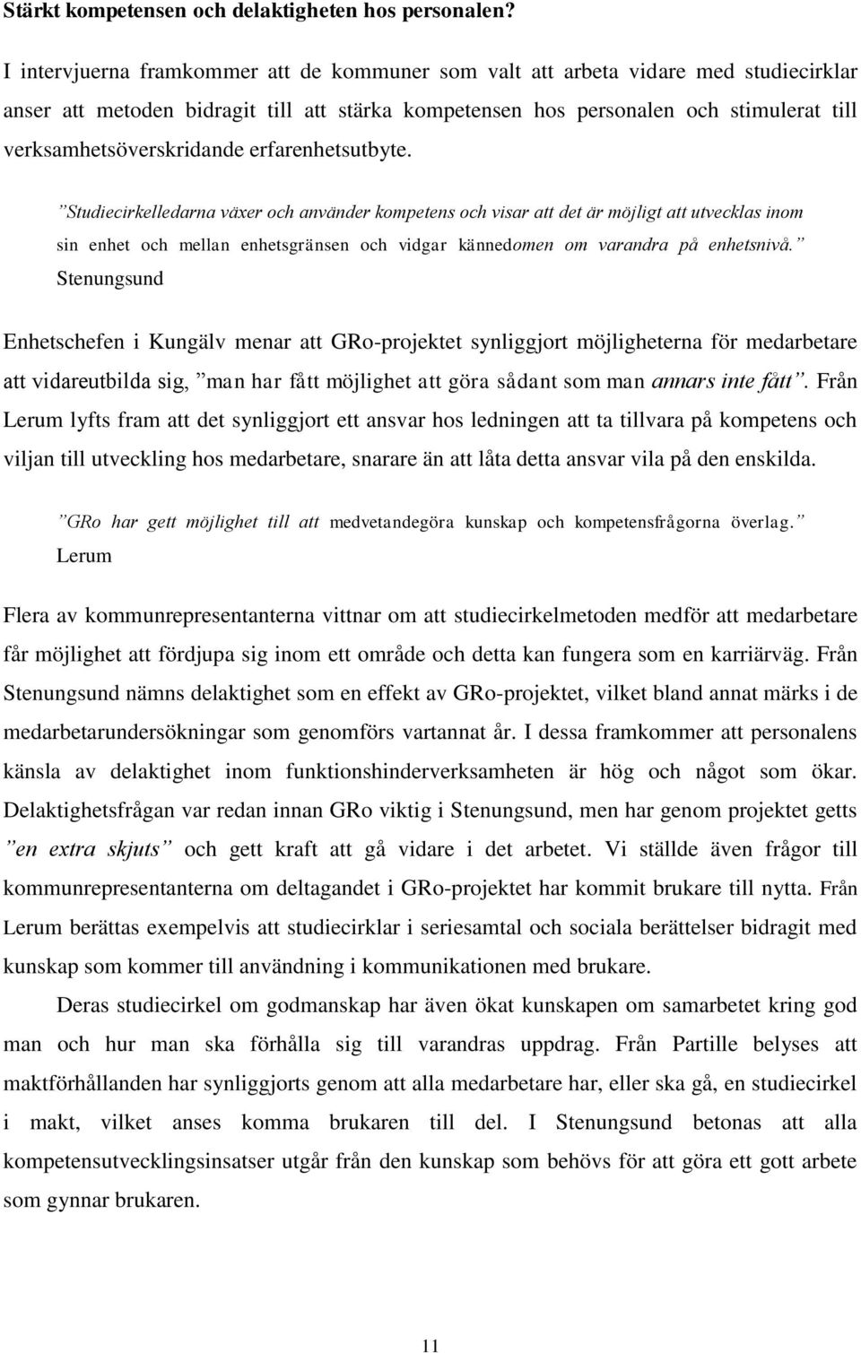 verksamhetsöverskridande erfarenhetsutbyte.