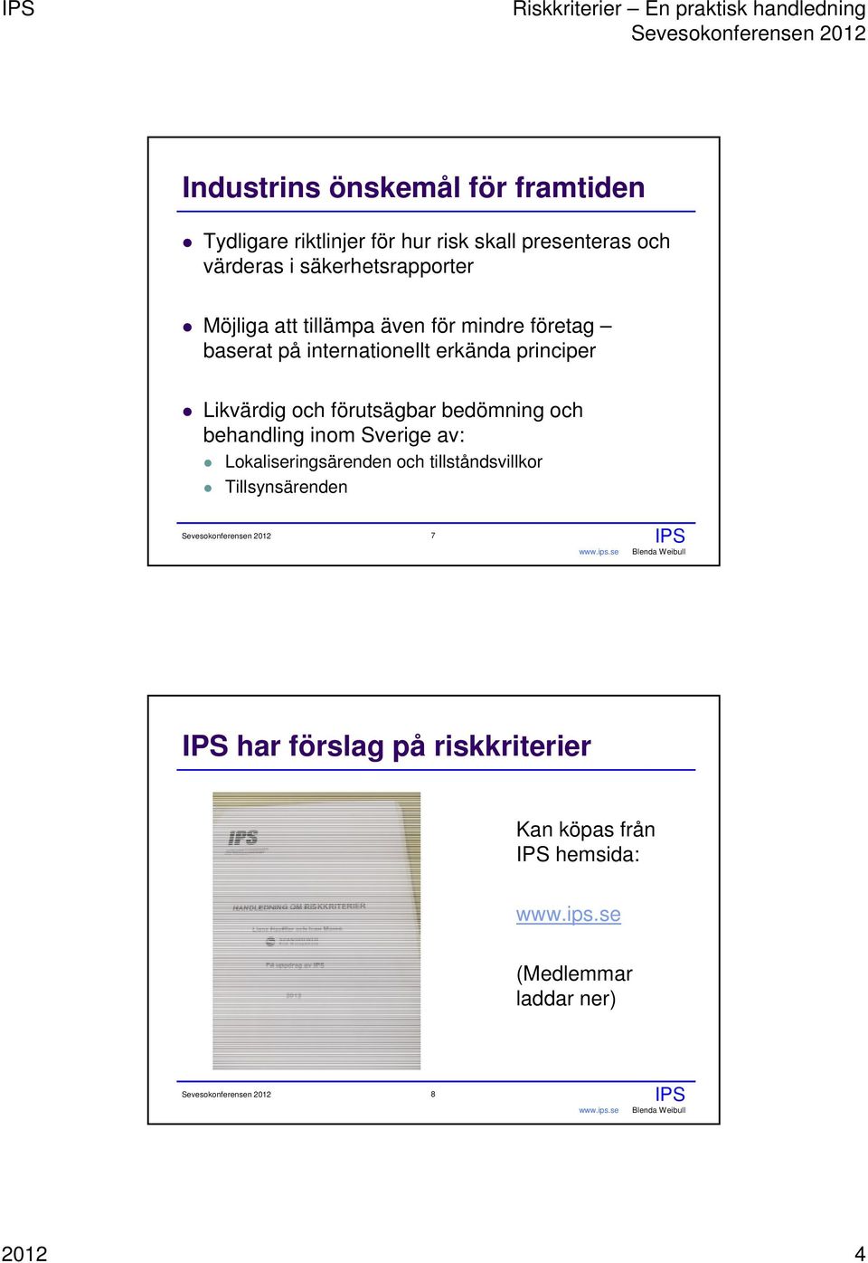 principer Likvärdig och förutsägbar bedömning och behandling inom Sverige av: Lokaliseringsärenden och