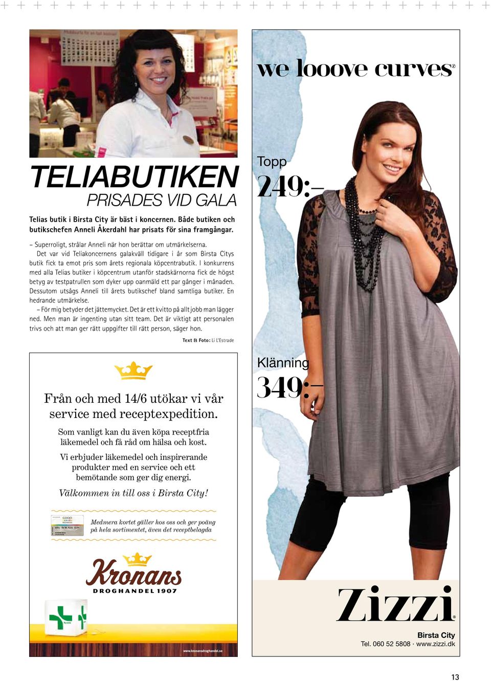 Det var vid Teliakoncernens galakväll tidigare i år som Birsta Citys butik fick ta emot pris som årets regionala köpcentrabutik.