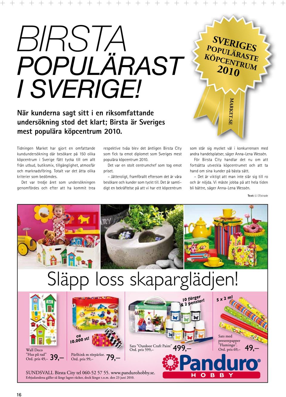 Totalt var det åtta olika kriterier som bedömdes.