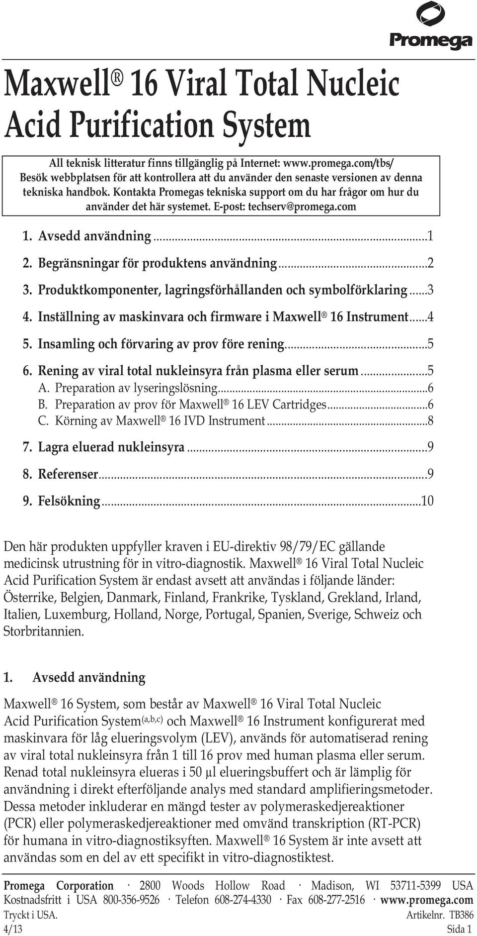 E-post: techserv@promega.com 1. Avsedd användning...1 2. Begränsningar för produktens användning...2 3. Produktkomponenter, lagringsförhållanden och symbolförklaring...3 4.