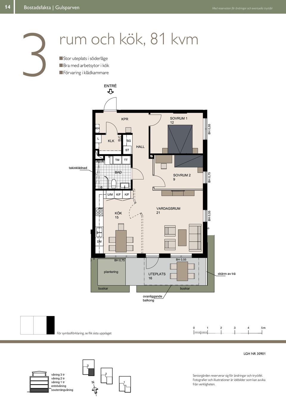 För symbolförklaring, se flik sista uppslaget 0 4 5 m LGH NR 090 våning tr våning tr våning tr entrévåning souterrängvåning N