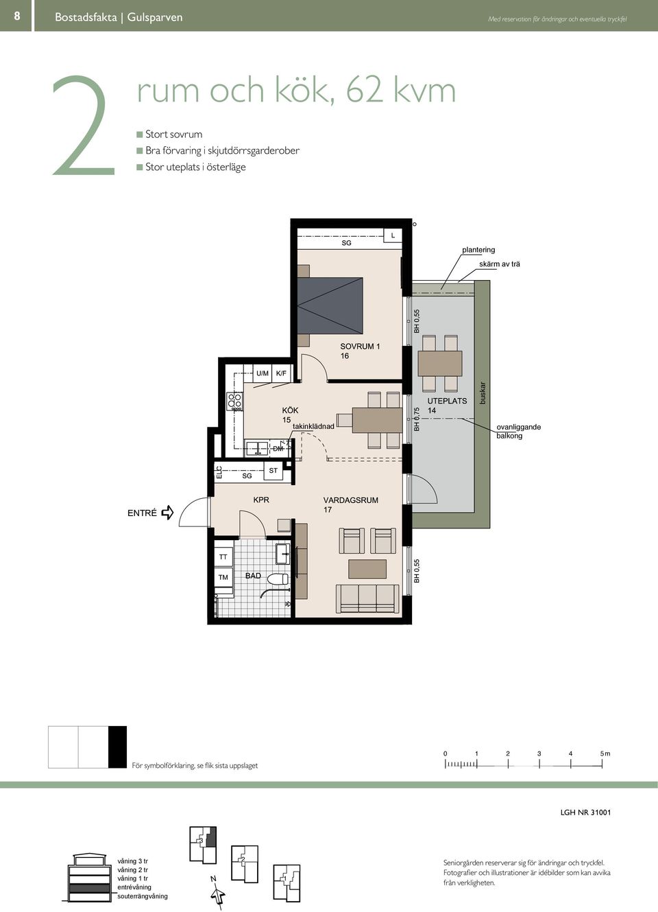 symbolförklaring, se flik sista uppslaget 0 4 5 m LGH NR 00 våning tr våning tr våning tr entrévåning souterrängvåning N