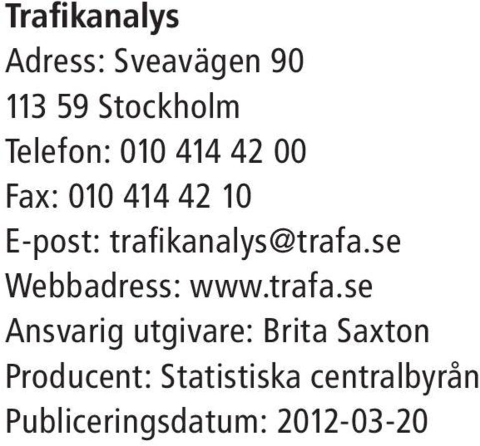 se Webbadress: www.trafa.