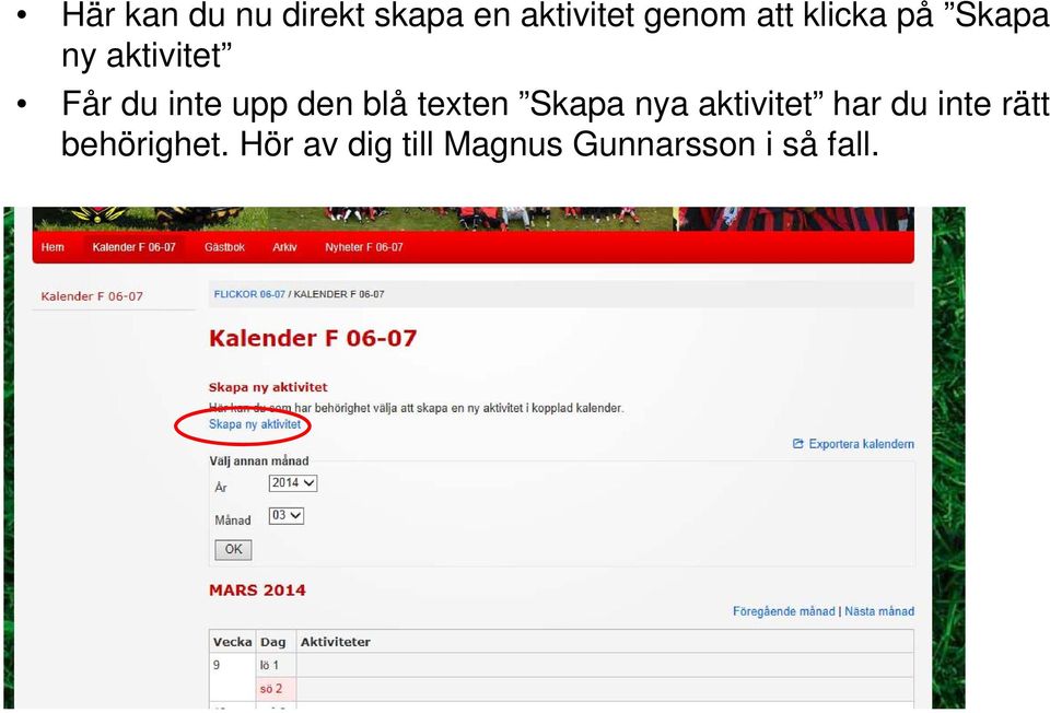 blå texten Skapa nya aktivitet har du inte rätt