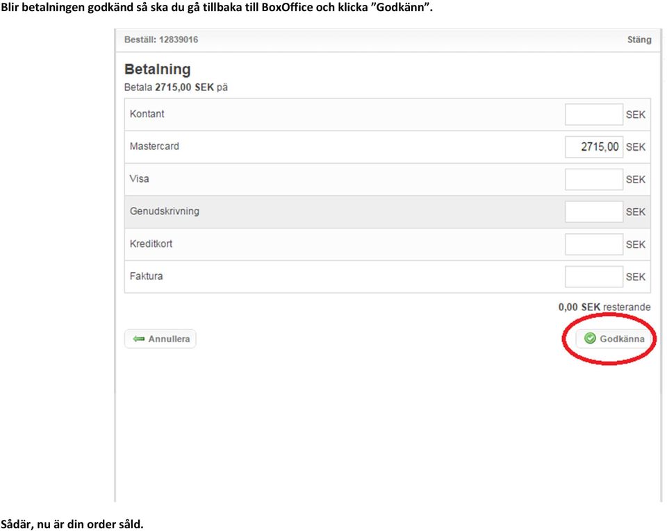 BoxOffice och klicka