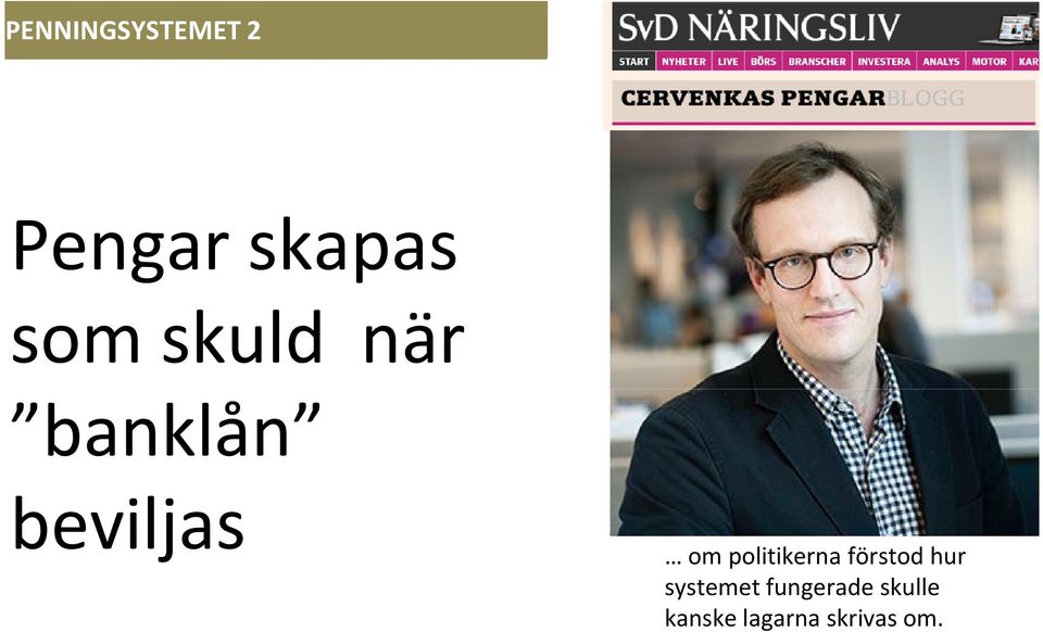 politikerna förstod hur systemet