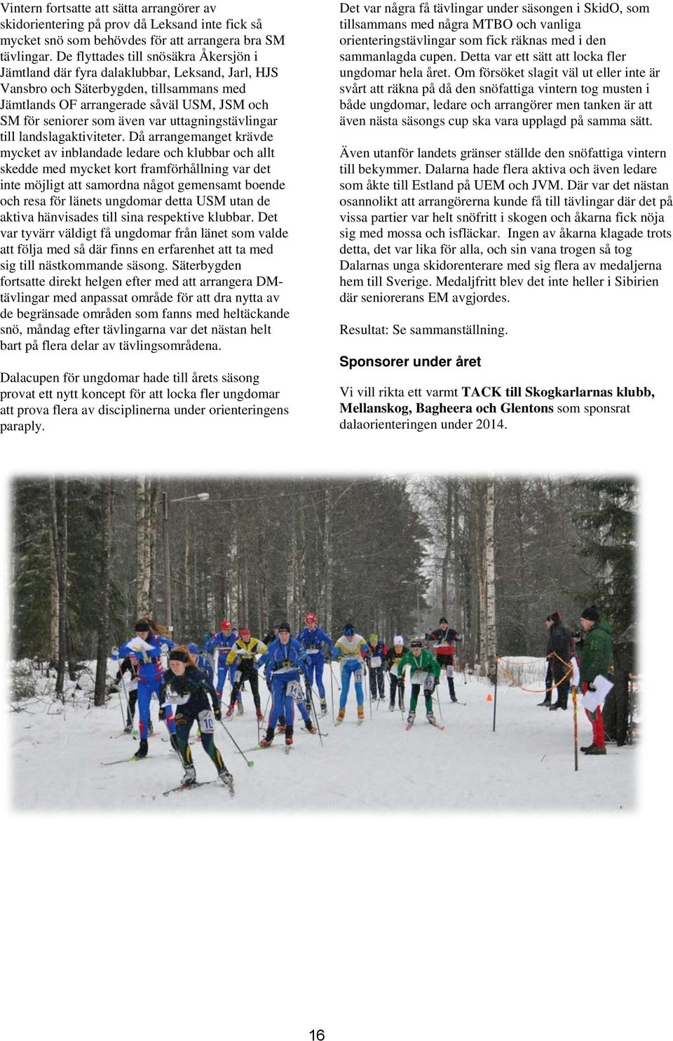 var uttagningstävlingar till landslagaktiviteter.