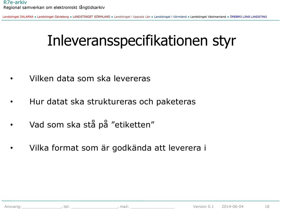 som ska stå på etiketten Vilka format som är godkända