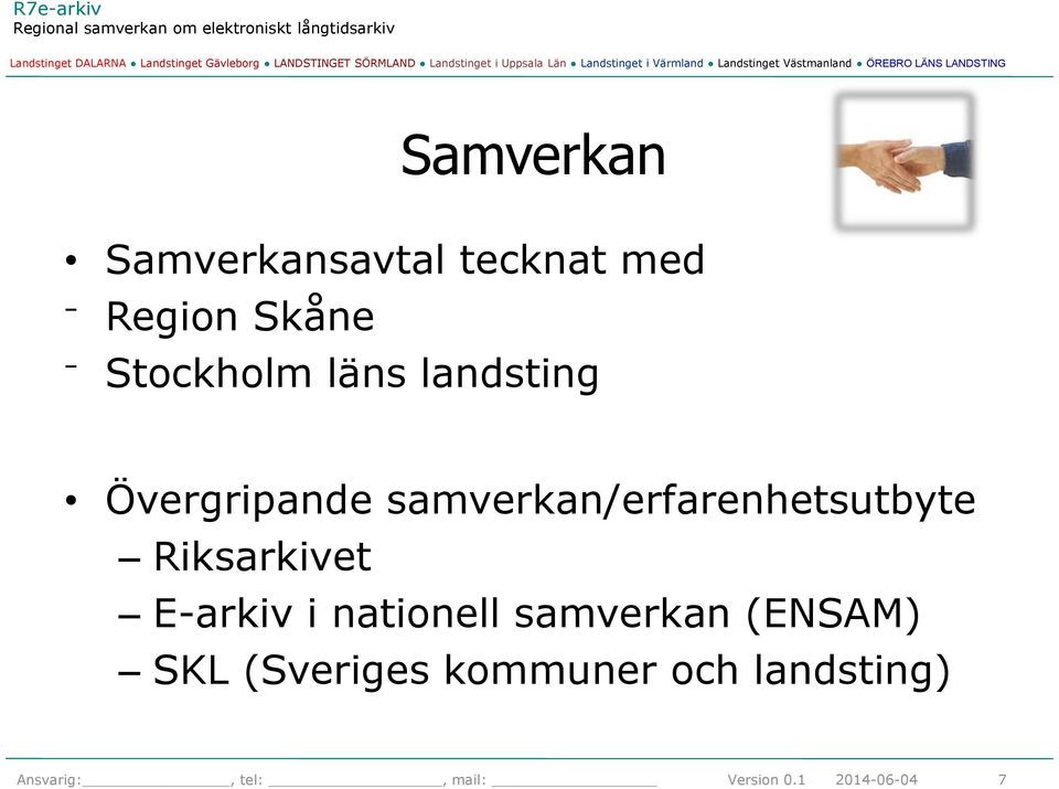 Riksarkivet E-arkiv i nationell samverkan (ENSAM) SKL