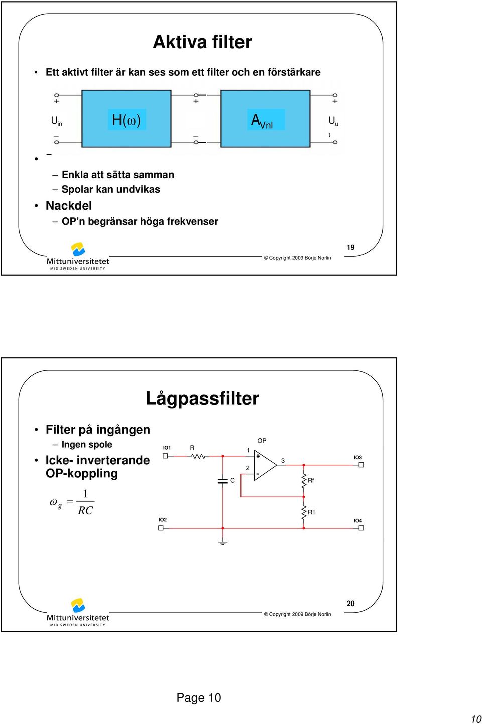 kan ndvikas Nackdel OP n begränsar höga rekvenser 9 Lågpassilter