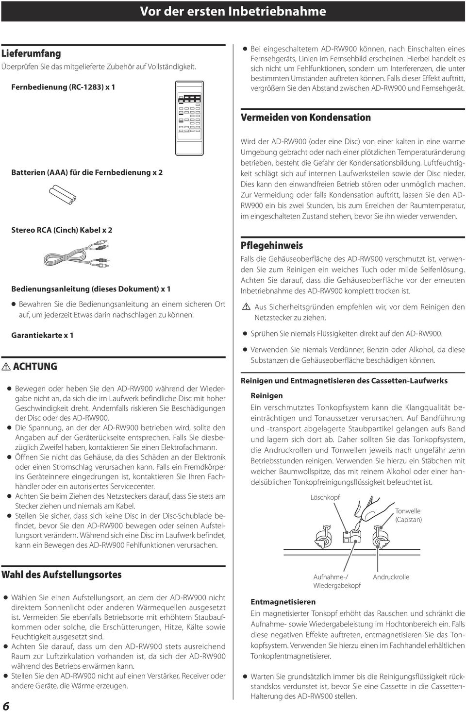 Hierbei handelt es sich nicht um Fehlfunktionen, sondern um Interferenzen, die unter bestimmten Umständen auftreten können.
