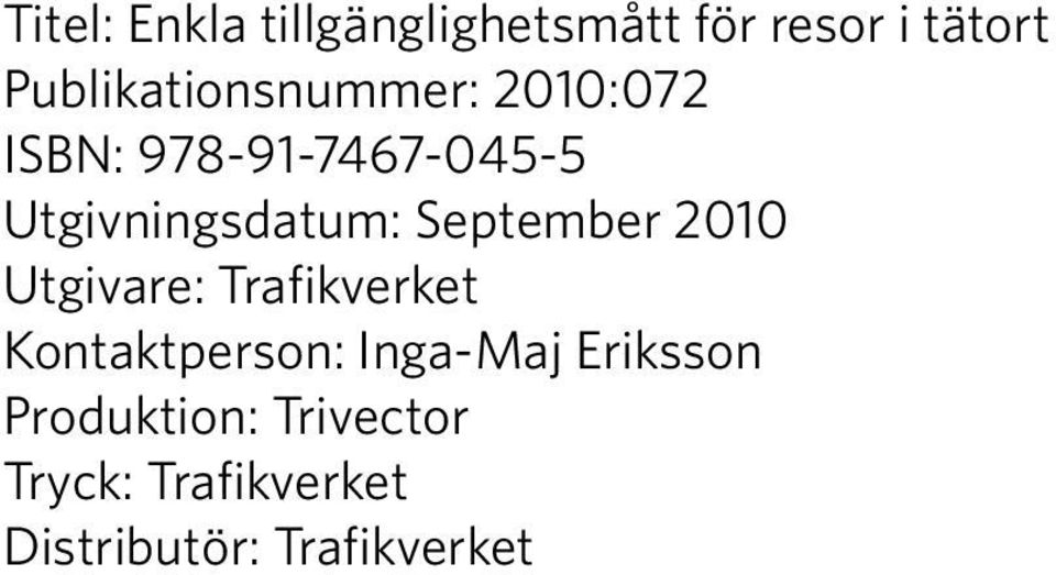 Utgivningsdatum: September 2010 Utgivare: Trafikverket