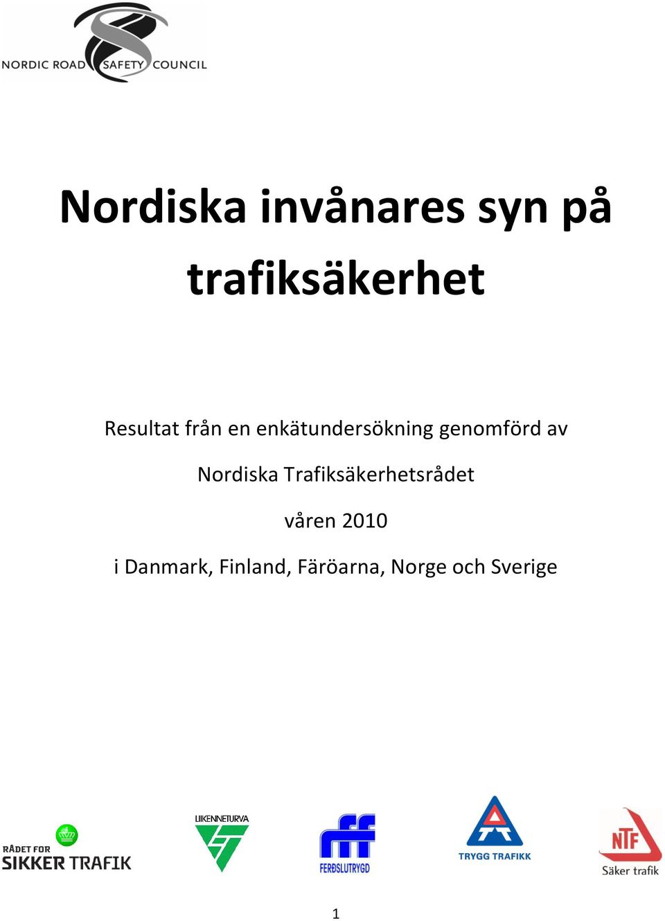 av Nordiska Trafiksäkerhetsrådet våren 2010
