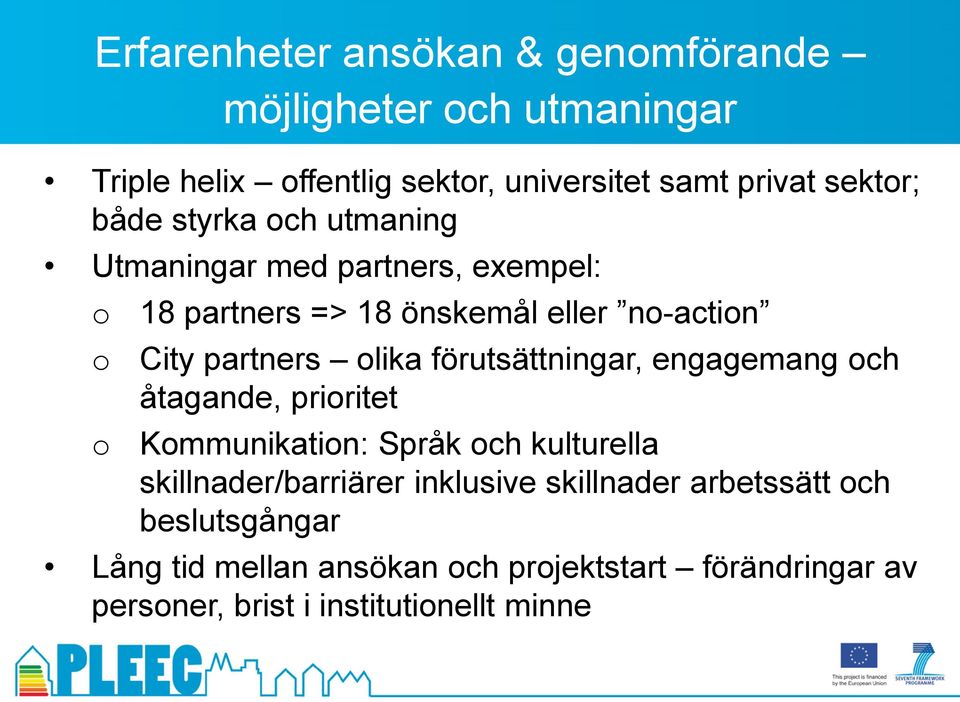 förutsättningar, engagemang och åtagande, prioritet Kommunikation: Språk och kulturella skillnader/barriärer inklusive
