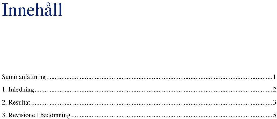 Resultat... 3 3.