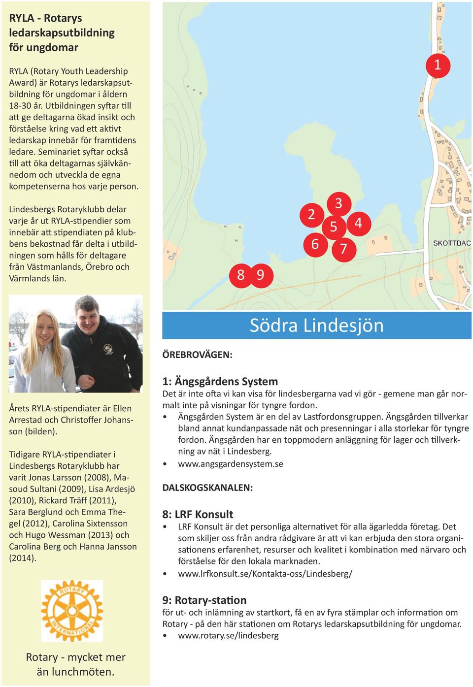 Seminariet syftar också till att öka deltagarnas självkännedom och utveckla de egna kompetenserna hos varje person.