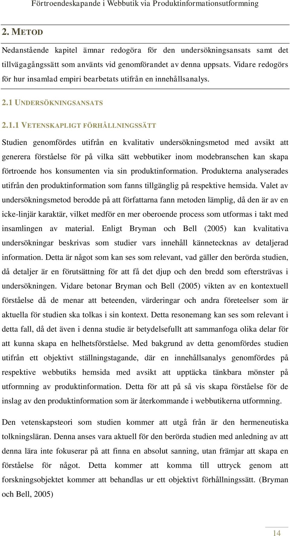 UNDERSÖKNINGSANSATS 2.1.