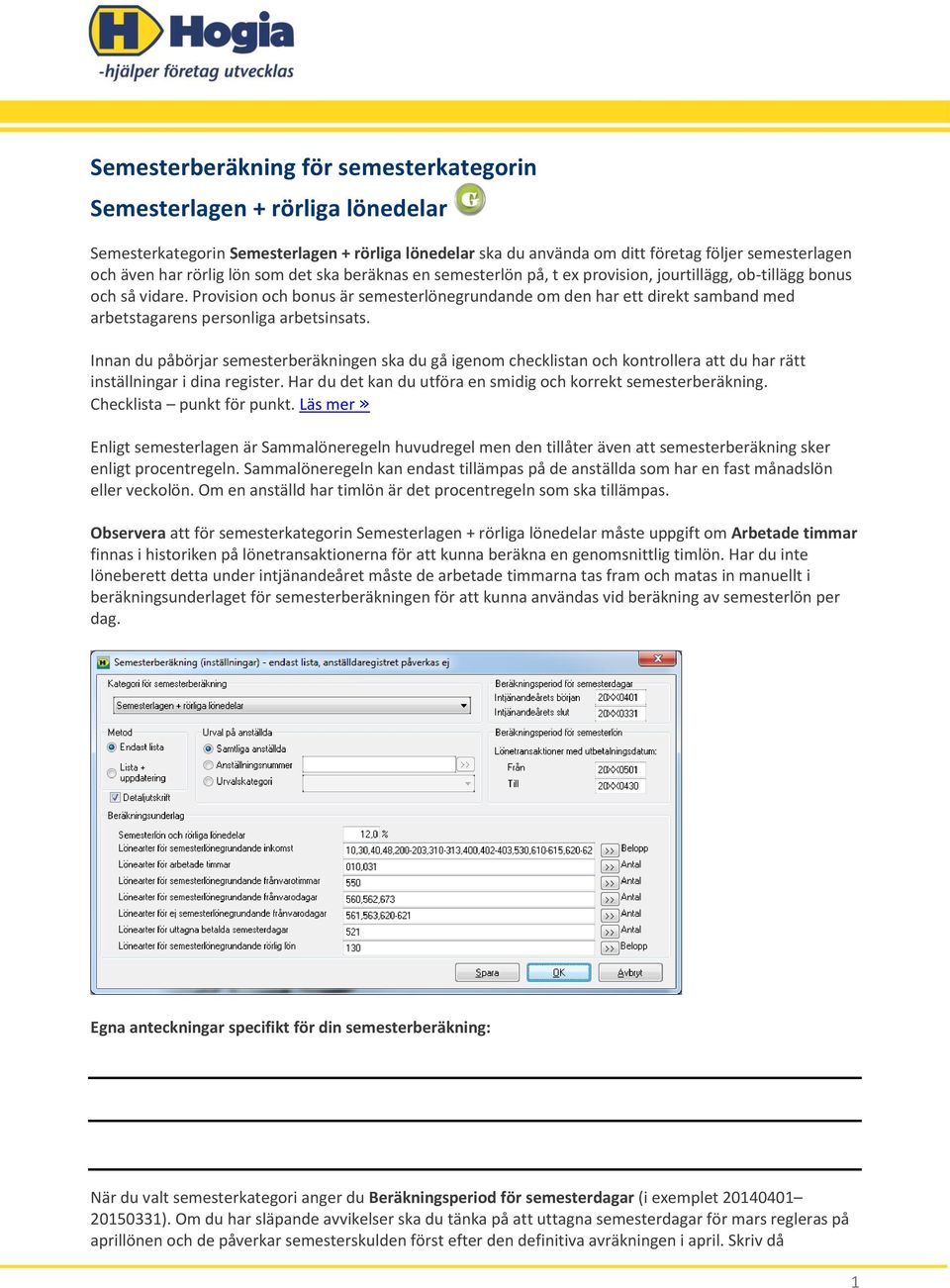 Provision och bonus är semesterlönegrundande om den har ett direkt samband med arbetstagarens personliga arbetsinsats.