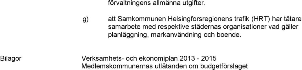 med respektive städernas organisationer vad gäller planläggning,