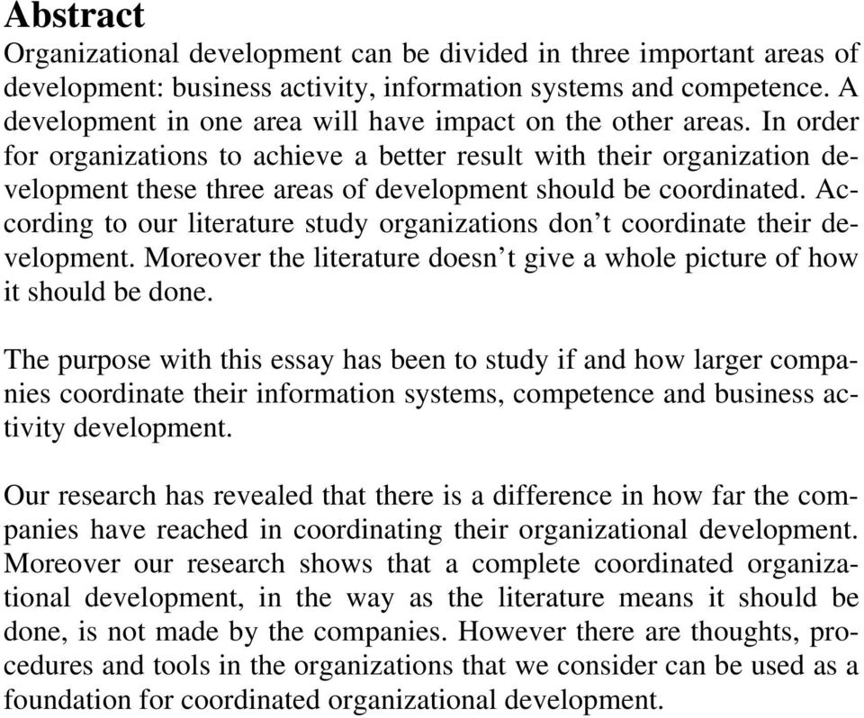 In order for organizations to achieve a better result with their organization development these three areas of development should be coordinated.