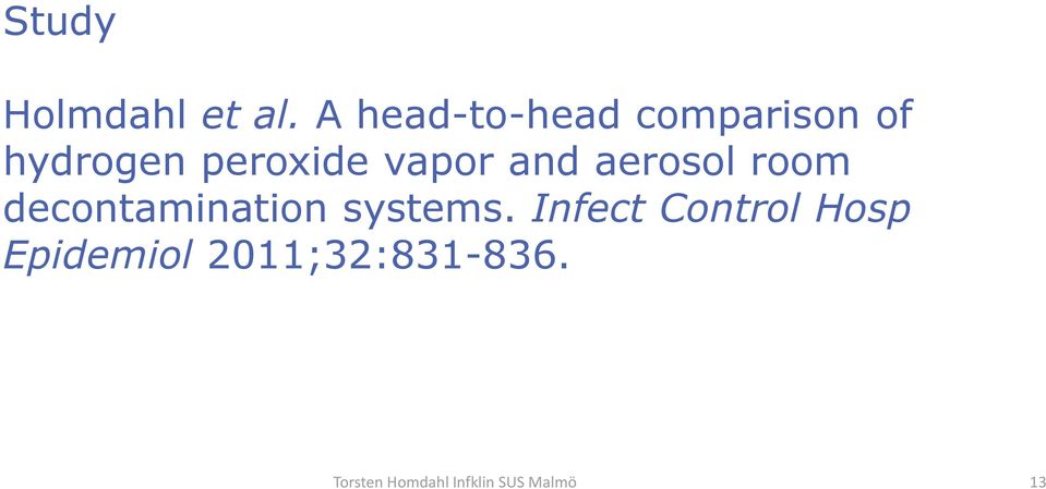 vapor and aerosol room decontamination systems.